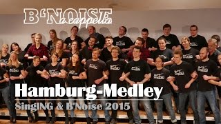 SingING & B'Noise - Hamburg Medley (Shanty,Heidi Kabel, Hans Albers, Lotto King Karl - a cappella)