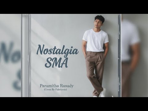 NOSTALGIA SMA - PARAMITHA RUSADY (COVER BY PAHVINVIO)