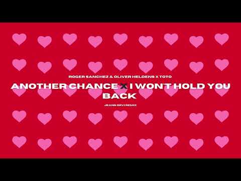 Another Chance x I Won't Hold You Back  - Roger Sanchez & Oliver Heldens x TOTO (Jeans Orvi Remix)