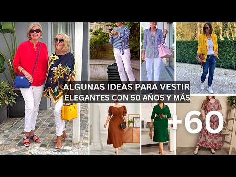 Algunas ideas para vestir elegante con 50, 60 años y más