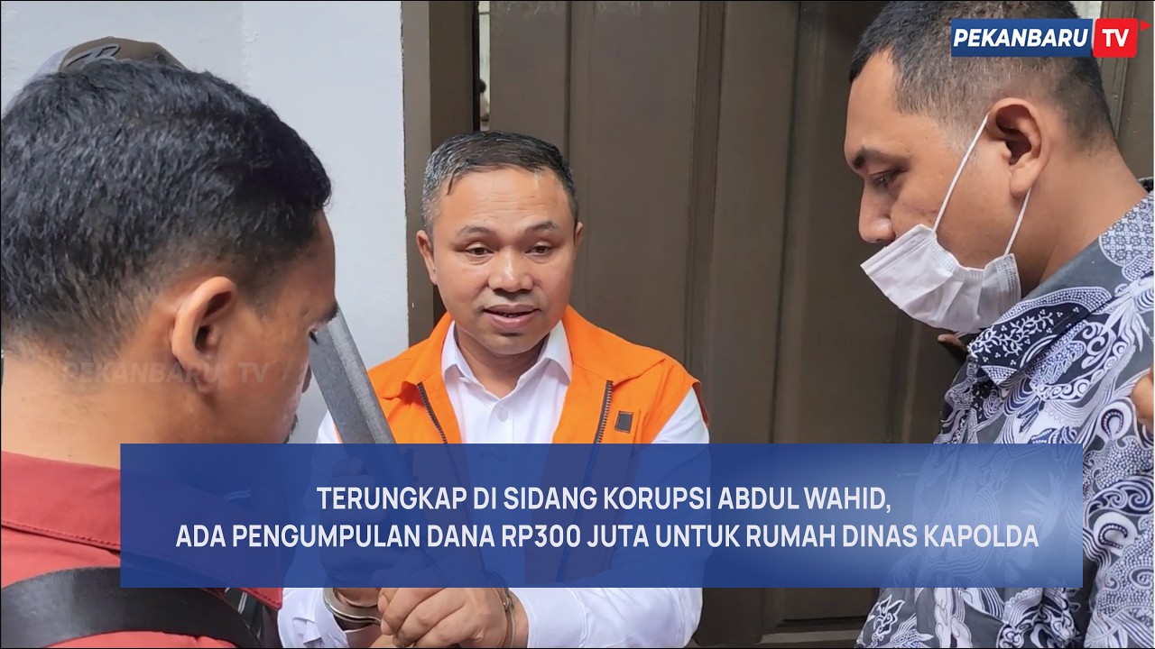 Fakta Baru Sidang Korupsi Abdul Wahid, Saksi Sebut Pengumpulan Uang Rp300 Juta