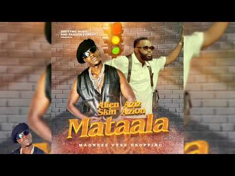 mataala-alien skin ft Aziz azion[official video out]