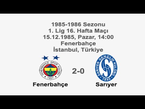 Fenerbahçe 2-0 Sarıyer 15.12.1985 - 1985-1986 Turkish 1st League Matchday 16