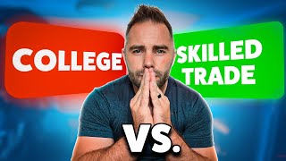 College vs Learning a Skilled Trade | Don’t Waste Your Time