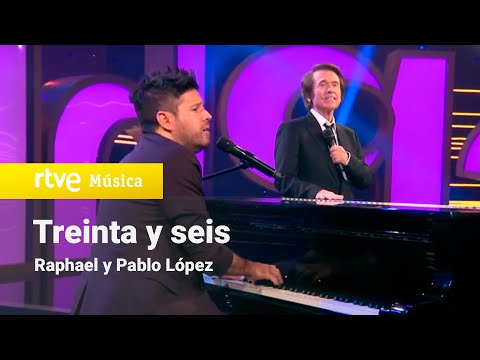 Raphael y Pablo López - Treinta y seis (Raphael 6.0)