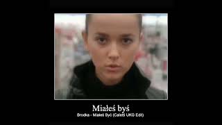 Brodka - Miałeś Być (Caletti UKG Edit)