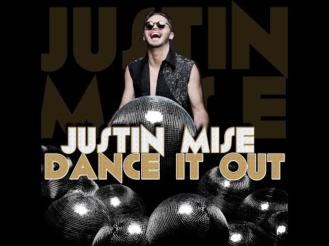 Justin Mise- Dance It Out (Official Music Video)