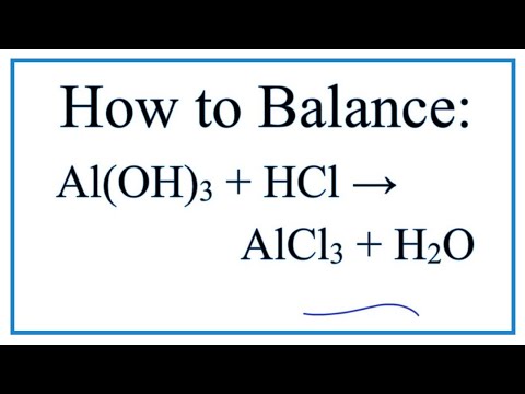 How to Balance Al(OH)3 + HCl = AlCl3 + H2O  | Aluminum hydroxide + Hydrochloric acid