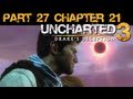 Uncharted 3 (1080p) Chapter 21 (Part 27/28) Walkthrough (No Commentary)
