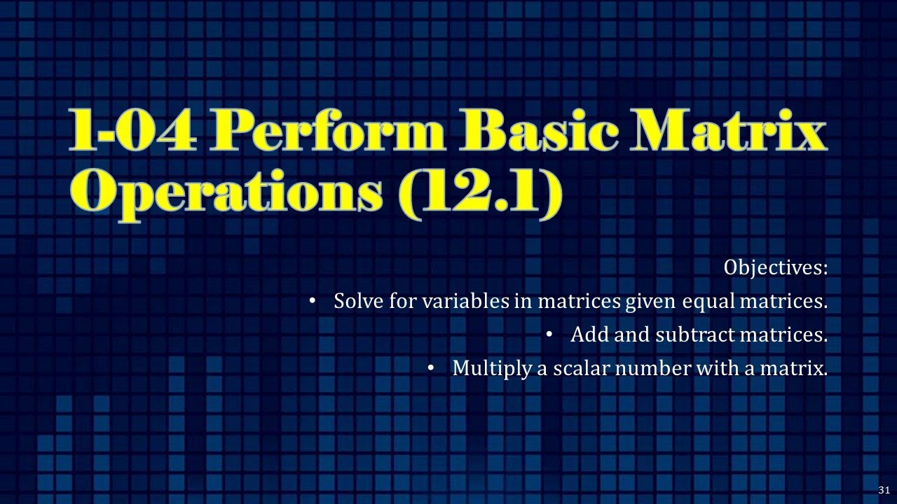 Algebra 2 1-04 Perform Basic Matrix Operations