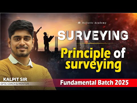 Principle of Surveying | Surveying | GPSC Civil Engineering | Kalpit Sir