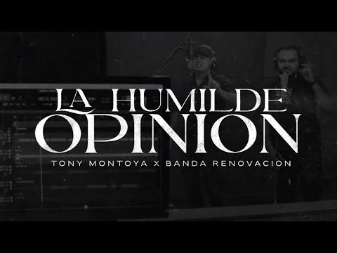 (LETRA) ¨LA HUMILDE OPINIÓN¨ - Tony Montoya ✘ Banda Renovación (Lyric Video)