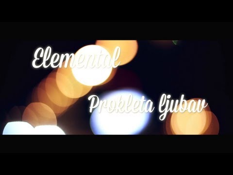 Elemental - Prokleta ljubav [Official video]