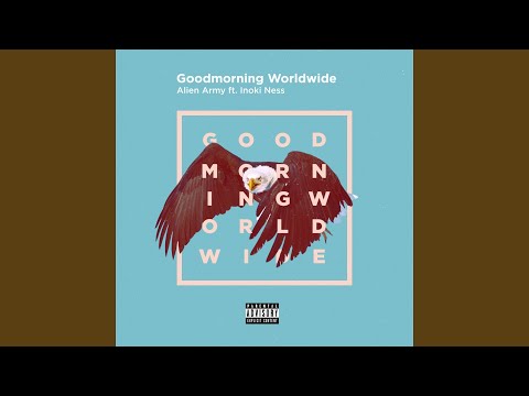 Goodmorning Worldwide (feat. Inoki Ness)