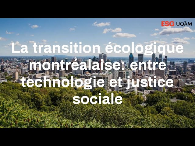 Entretien: «La transition écologique montréalaise: entre technologie et justice sociale»