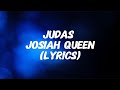 Josiah Queen Judas Lyrics