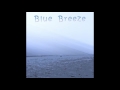 Blue Breeze - Isn't that so (Jeff Golub)