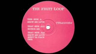 The Fruit Loop - Notice Me