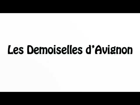 Learn How To Pronounce Les Demoiselles dAvignon