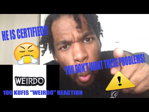 100 KUFIS “WEIRDO” REACTION *HE REALLY ABOUT THIS LIFE!😤😤*