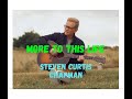 More to this Life - Steven Curtis Chapman with Lyrics