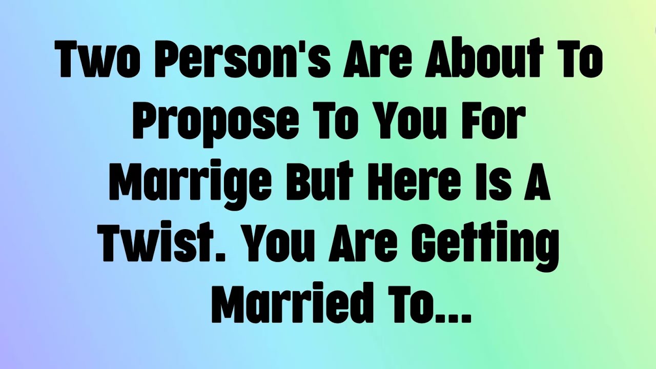 🌈God message today || Two person's are about to propose you for marriage but here is a twist. you...