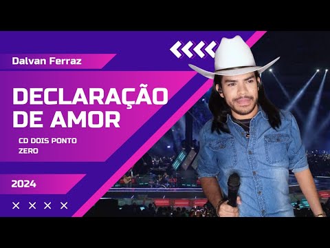 Declaração De Amor - Dalvan Ferraz