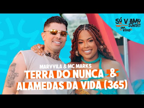 Marvvila, Mc Marks - Terra do Nunca / Alamedas Da Vida (Só VVamo Sunset)