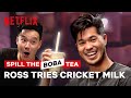 Ross Butler Tries Cricket Milk?! Spill the Boba Tea | Netflix