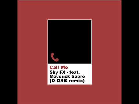 SHY FX - Call Me feat  Maverick Sabre (D-OXB Remix)