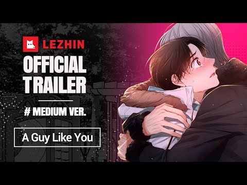 A Guy Like You (Medium ver.) | BL Webtoon Trailer - Lezhin Comics