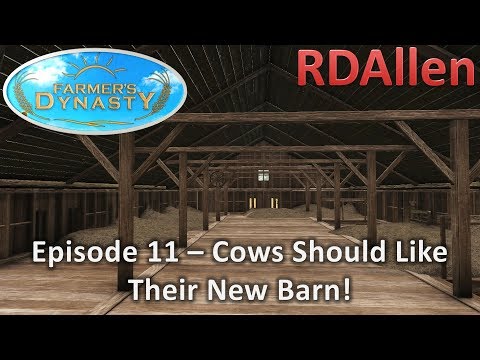 Farmers Dynasty E11 - Cows Should Like Their New Barn!