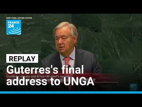 REPLAY: UN chief Guterres makes final address to the General Assembly