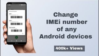 How to change IMEI number of any Android phone