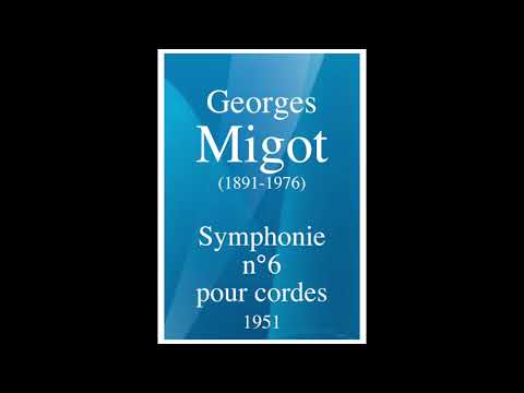 Georges Migot (1891-1976): Symphonie n°6 pour cordes (1951)