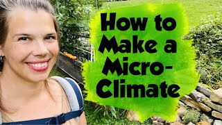 How to Make a Microclimate and Why You Need To