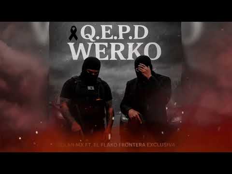 Hijos Del Golfo Ft Flako Frontera Exclusiva - El Werko “QEPD”
