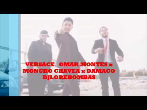 VERSACE   OMAR MONTES x MONCHO CHAVEA x DAMACO Remix dj lore bombas