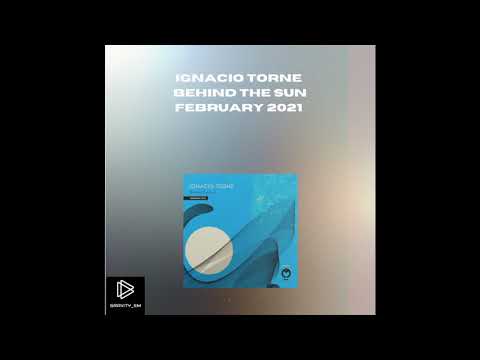 Ignacio Torne | Behind The Sun February 2021