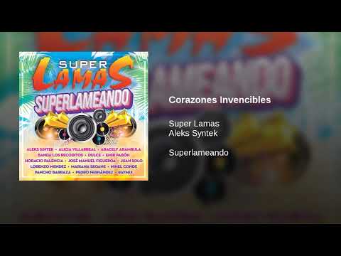 Super Lamas, Aleks Syntek  · Corazones Invencibles  (AUDIO)