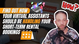 Training Video Gallery 2 Effective Management of Your Short-Term Rental Bookings by Virtual Assistants (or Managers) (Part 3)