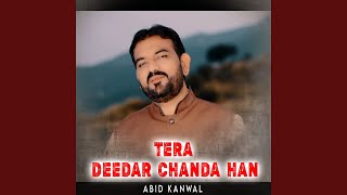Tera Deedar Chanda Han