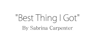Best Thing I Got - Sabrina Carpenter (Lyrics)