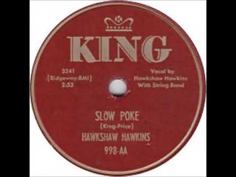 Slow Poke ~ Hawkshaw Hawkins (1951)