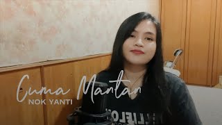 Download lagu CUMA MANTAN (ITA DK) | COVER NOK YANTI mp3
