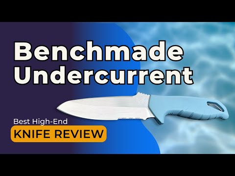 Benchmade Undercurrent Dive Knife Review: Best High-End Knife