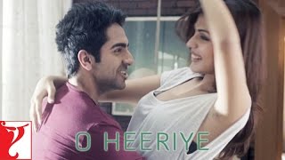 Ayushmann&#39;s O Heeriye - Music Video