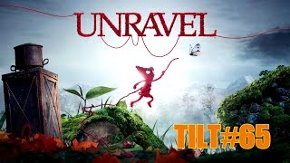 Tilt# 65 - Unravel