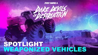 Just Cause 4 SPOTLIGHT: Dare Devils of Destruction | Weaponized Vehicles