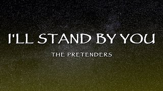 Download lagu The Pretenders - I'll Stand By You (Lyrics) mp3